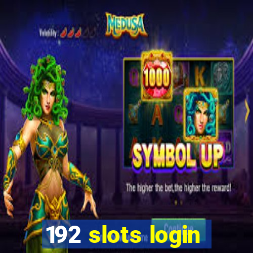 192 slots login